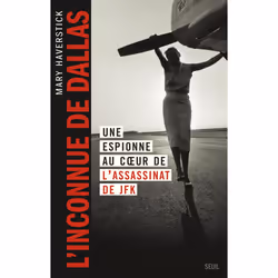 ISBN LInconnue de Dallas : Une espionne au coeur de lassassinat de JFK, 560 pages
