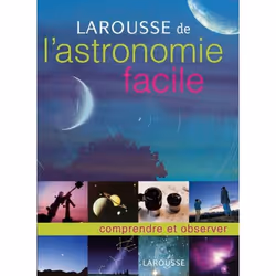 ISBN Larousse de l'astronomie facile, Éducatif, Français, 288 pages