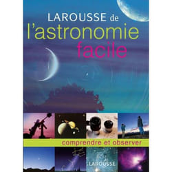 Larousse de l'astronomie facile - comprendre et observer (Relié)