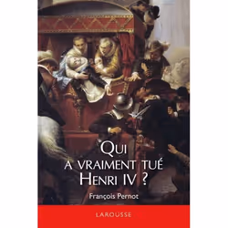 ISBN Qui a vraiment tué Henri IV ?, Français, 288 pages