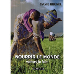 Nourrir le monde - Vaincre la faim (Broché)