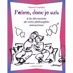 ISBN J'Aime, Donc Je Suis; A La Decouverte De Votre Philosophie Amoureuse, philosophie, Français, Livre broché