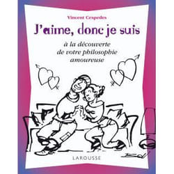 ISBN J'Aime, Donc Je Suis; A La Decouverte De Votre Philosophie Amoureuse livre Français Livre broché