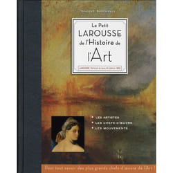 Le petit larousse de l'histoire de l'art
