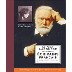 Le petit Larousse des grands écrivains français