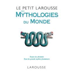 ISBN Le Petit Larousse Des Mythologies Du Monde; Toutes Les Divinites, Tous Les Grands Mythes Fondateurs