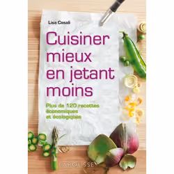 ISBN Cuisiner mieux en jetant moins, Cooking, Français, 244 pages