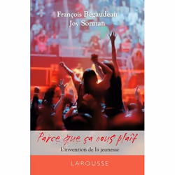 ISBN Parce que ça nous plaît - L'invention de la jeunesse, Romance, Français, 272 pages
