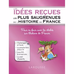 ISBN les idées reçues les plus saugrenues de l'Histoire de France, Français, 128 pages