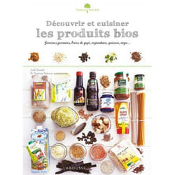 Découvrir et cuisiner les produits bios (Broché)