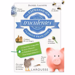 ISBN Les expressions les plus truculentes de la langue française, Éducatif, Français, 256 pages