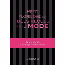 ISBN Petit florilège des idées reçues sur la mode, Français, 160 pages