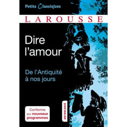 Dire l'amour : de l'Antiquité à nos jours : anthologie (Broché)