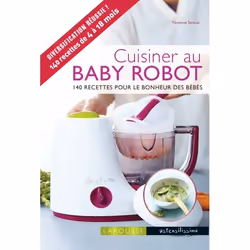 ISBN Cuisiner au baby robot, Cooking, Français, 208 pages