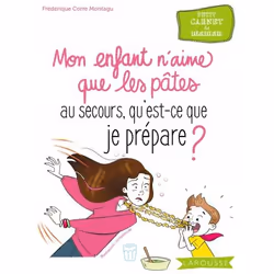 ISBN Au secours, mon enfant n'aime que les pâtes !, Cooking, Français, 64 pages