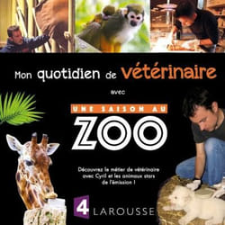 Mon quotidien de vétérinaire avec Une saison au zoo (Jeunesse)