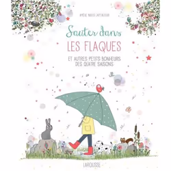 ISBN Sauter dans les flaques et autres petits bonheurs des quatre saisons, Pour enfants, Français, 96 pages