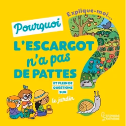 ISBN Explique-moi pourquoi les escargots n'ont pas de pattes ?, Français, 32 pages