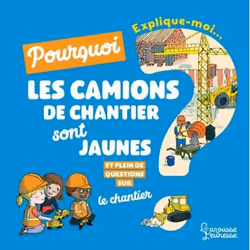 ISBN Explique moi pourquoi les camions de chantier sont jaunes ?, Français, 32 pages