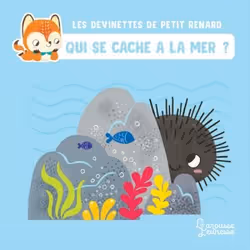 ISBN Qui se cache à la mer ? - Les devinettes de Petit Renard, Français, 16 pages