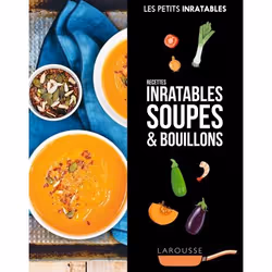 ISBN Recettes inratables soupes &amp; bouillons, Cooking, Français, 144 pages