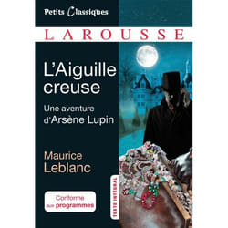 ARSENE LUPIN : L'AIGUILLE CREUSE, Leblanc Maurice