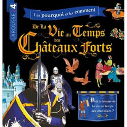 La vie au temps des châteaux forts