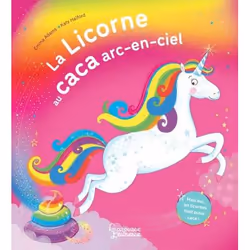 ISBN La licorne au caca arc-en-ciel, Pour enfants, Français, 32 pages