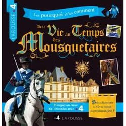 La vie au temps des Mousquetaires