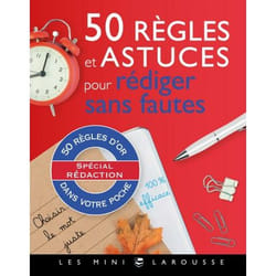 50 règles d'or pour rédiger sans fautes