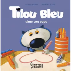 ISBN Tilou bleu aime son papa, Pour enfants, Français, 32 pages