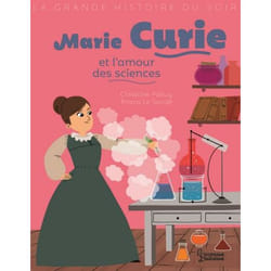 Marie curie et l'amour des sciences