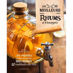 ISBN Les 30 meilleurs rhums arrangés, Cooking, Français, 64 pages