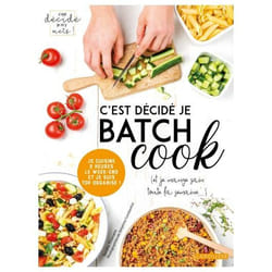 C'est décidé je batch cook (Broché)