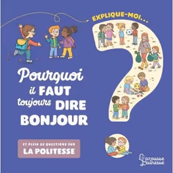 ISBN Explique moi pourquoi il faut toujours dire bonjour, Français, 32 pages
