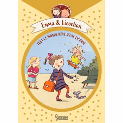 ISBN Emma et Licochon - Tout le monde rêve d'une licorne, Français, 224 pages