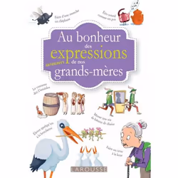 ISBN Au bonheur des mots et expressions surannées de nos grands mères, Éducatif, Français, 192 pages
