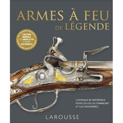 ARMES A FEU DE LEGENDE (Relié)