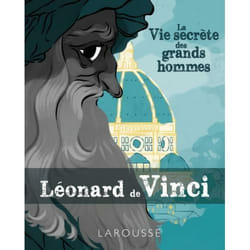 La vie secrète des Grands Hommes - Léonard de Vinci (Jeunesse)