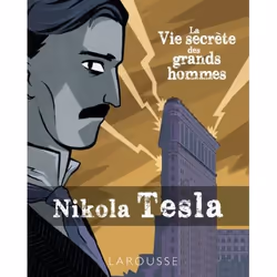 ISBN La vie secrète des Grands Hommes - NIKOLA TESLA, Pour enfants, Français, 128 pages