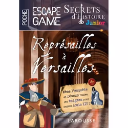 ISBN Secrets d'histoire junior - Escape game de poche - Représailles à Versailles, Pour enfants, Français, 128 pages