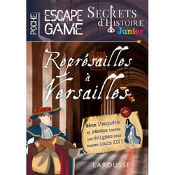 Secrets d'histoire junior - Escape game de poche - Représailles à Versailles (Jeunesse)
