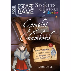 ISBN Secrets d'histoire junior - Escape game de poche - Complot à Chambord, Pour enfants, Français, 128 pages