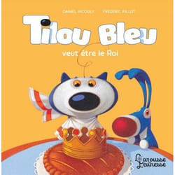 Tilou Bleu : Tilou Bleu veut être le roi : Tilou Bleu veut être le roi (Jeunesse)