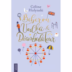 ISBN Biberon, vodka &amp; déambulateur, Romance, Français, 288 pages