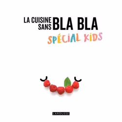 ISBN La cuisine sans bla bla spécial kids, Cooking, Français, 216 pages