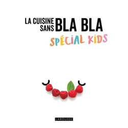 La cuisine sans bla bla spécial kids (Relié)
