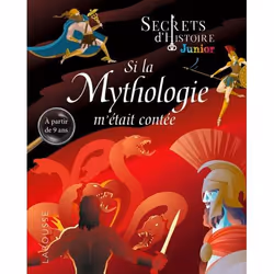 ISBN Secrets d'histoire junior - Si la Mythologie m'était contée, Pour enfants, Français, 80 pages