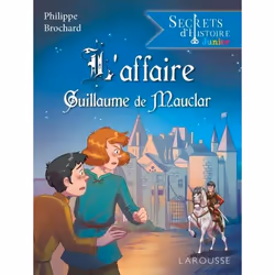 ISBN Secrets d'histoire junior - L'affaire Guillaume de Mauclar, Pour enfants, Français, 160 pages