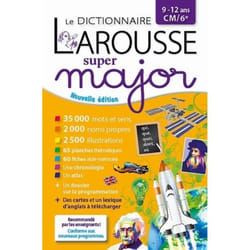 Dictionnaire - Larousse - Super Major CM/6e - 35 000 mots - 2 000 noms propres - 2021-2022